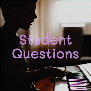 Piano Student Questions