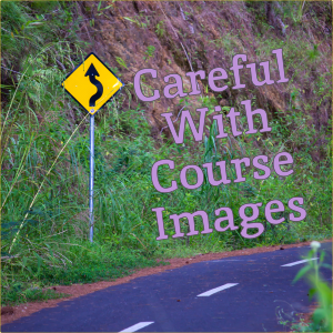 Read more about the article Use Care When Searching For Course Images