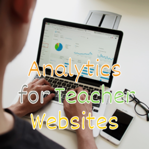 Read more about the article Analytics for Teacher Websites