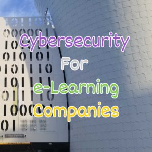 Cybersecurity for E-learning Companies