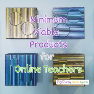 Minimum Viable Products for Teachers