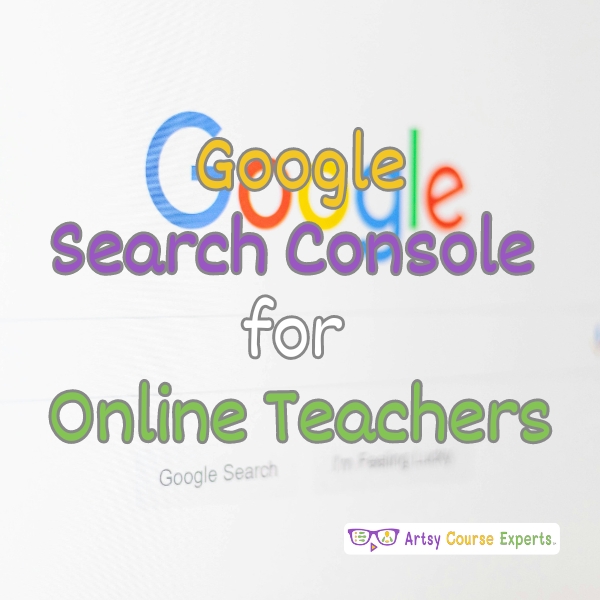 You are currently viewing Google Search Console For Online Teachers and Coaches