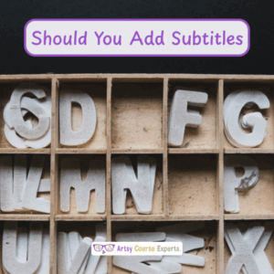 Should You Add Subtitles to Your Online Course Lessons?